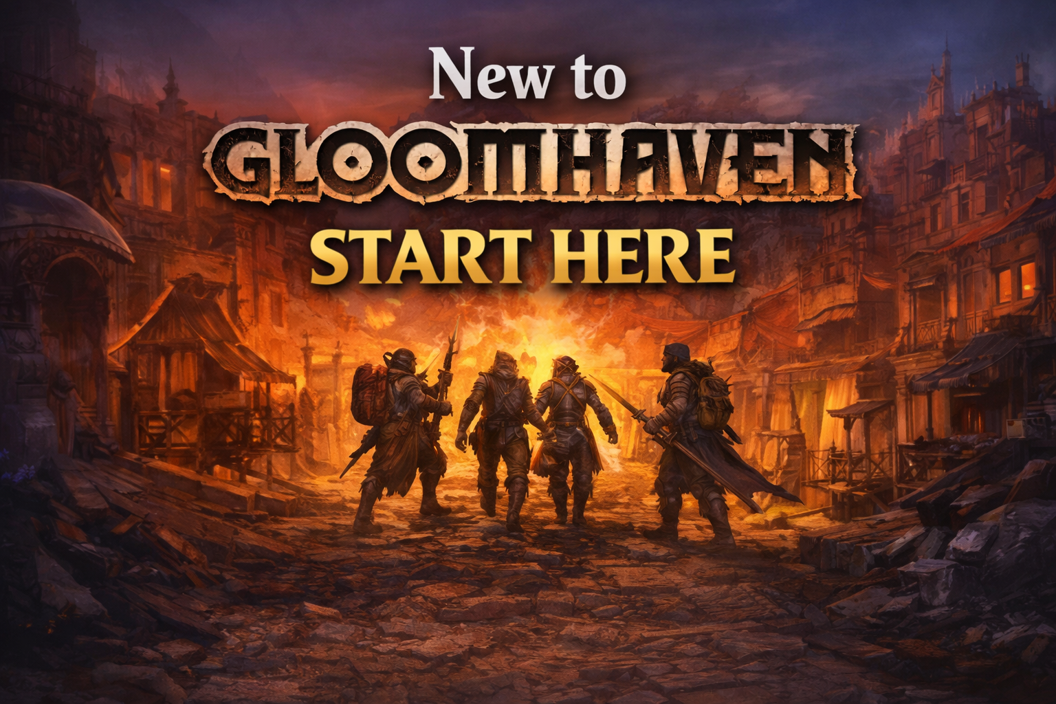 New to Gloomhaven? Start Here